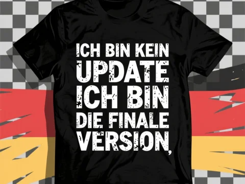 Bold German Quote T-Shirt with Final Version Message